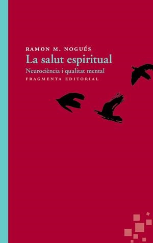 SALUT ESPIRITUAL, LA. NEUROCIÈNCIA I QUALITAT MENTAL | 9788415518426 | NOGUÉS CARULLA, RAMON M. | Llibreria Aqualata | Comprar llibres en català i castellà online | Comprar llibres Igualada
