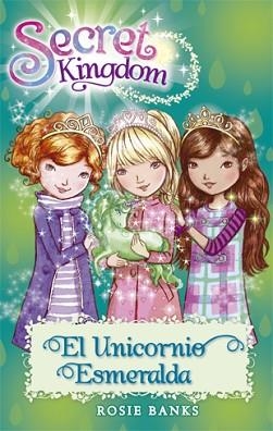 SECRET KINGDOM 23. EL UNICORNIO ESMERALDA | 9788424657420 | BANKS, ROSIE | Llibreria Aqualata | Comprar libros en catalán y castellano online | Comprar libros Igualada