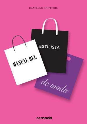 MANUAL DEL ESTILISTA DE MODA | 9788425227844 | GRIFFITHS, DANIELLE | Llibreria Aqualata | Comprar libros en catalán y castellano online | Comprar libros Igualada