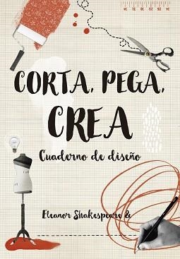 CORTA PEGA CREA | 9788416497263 | SHAKESPEARE, ELEANOR | Llibreria Aqualata | Comprar libros en catalán y castellano online | Comprar libros Igualada