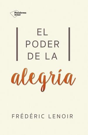 PODER DE LA ALEGRÍA, EL | 9788416820269 | LENOIR, FRÉDÉRIC | Llibreria Aqualata | Comprar llibres en català i castellà online | Comprar llibres Igualada