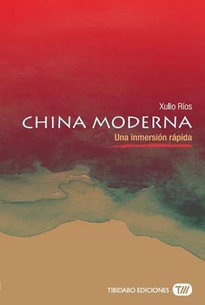 CHINA MODERNA. UNA INMERSIÓN RÁPIDA | 9788491172093 | RÍOS PAREDES, XULIO | Llibreria Aqualata | Comprar libros en catalán y castellano online | Comprar libros Igualada
