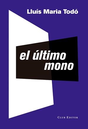 ÚLTIMO MONO, EL | 9788473291958 | TODÓ, LLUÍS MARIA (1950-) | Llibreria Aqualata | Comprar libros en catalán y castellano online | Comprar libros Igualada
