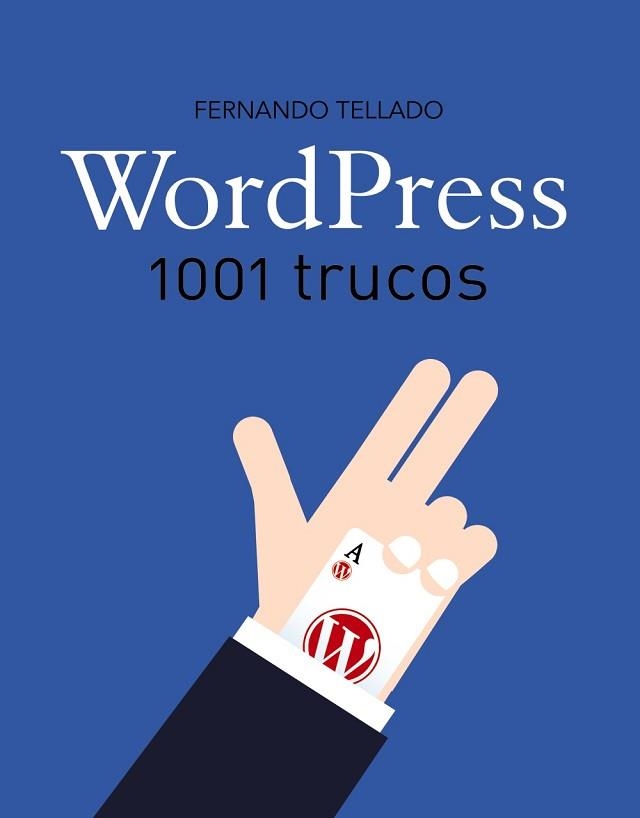 WORDPRESS. 1001 TRUCOS | 9788441538252 | TELLADO, FERNANDO | Llibreria Aqualata | Comprar libros en catalán y castellano online | Comprar libros Igualada