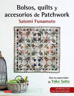 BOLSOS, QUILTS Y ACCESORIOS DE PATCHWORK | 9788498745313 | FUNAMOTO, SATOMI | Llibreria Aqualata | Comprar libros en catalán y castellano online | Comprar libros Igualada