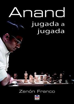 ANAND JUGADA A JUGADA | 9788416676125 | FRANCO OCAMPOS, ZENÓN | Llibreria Aqualata | Comprar libros en catalán y castellano online | Comprar libros Igualada
