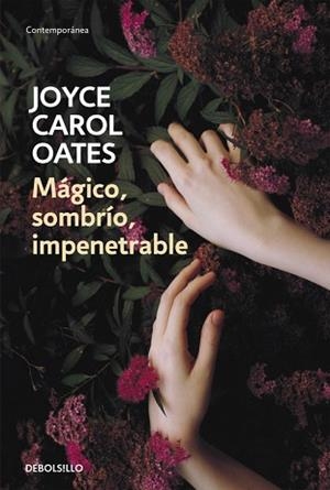 MÁGICO, SOMBRÍO, IMPENETRABLE | 9788466334679 | OATES, JOYCE CAROL | Llibreria Aqualata | Comprar libros en catalán y castellano online | Comprar libros Igualada