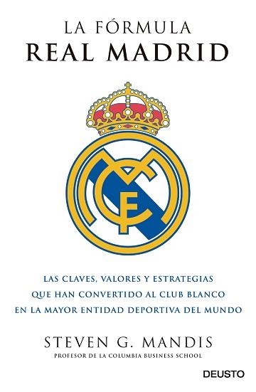 FÓRMULA REAL MADRID, LA. LAS CLAVES, VALORES Y ESTRATEGIAS QUE HAN CONVERTIDO AL CLUB BLANCO EN LA MAYOR | 9788423425631 | MANDIS, STEVEN G. | Llibreria Aqualata | Comprar libros en catalán y castellano online | Comprar libros Igualada