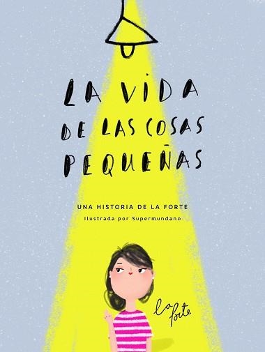 VIDA DE LAS COSAS PEQUEÑAS, LA | 9788416489831 | LA FORTE - ALMA ANDREU / SUPERMUNDANO | Llibreria Aqualata | Comprar llibres en català i castellà online | Comprar llibres Igualada