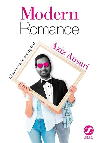 MODERN ROMANCE | 9788494598807 | ANSARI, AZIZ | Llibreria Aqualata | Comprar libros en catalán y castellano online | Comprar libros Igualada