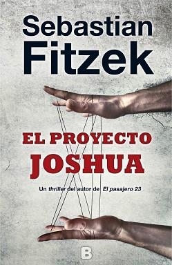 PROYECTO JOSHUA, EL | 9788466659864 | FITZEK, SEBASTIAN | Llibreria Aqualata | Comprar libros en catalán y castellano online | Comprar libros Igualada
