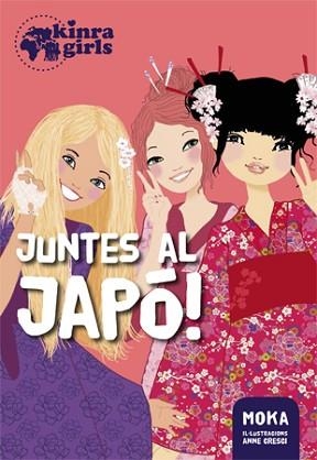 KINRA GIRLS 5. JUNTES AL JAPÓ! | 9788424658540 | MOKA | Llibreria Aqualata | Comprar llibres en català i castellà online | Comprar llibres Igualada