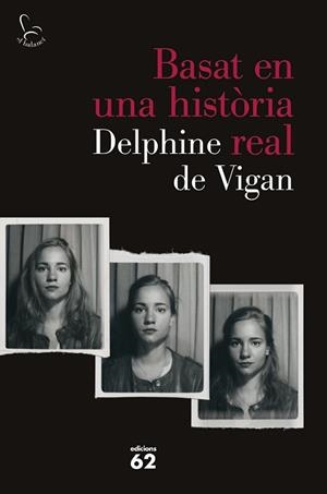 BASAT EN UNA HISTÒRIA REAL | 9788429775259 | DE VIGAN, DELPHINE  | Llibreria Aqualata | Comprar libros en catalán y castellano online | Comprar libros Igualada