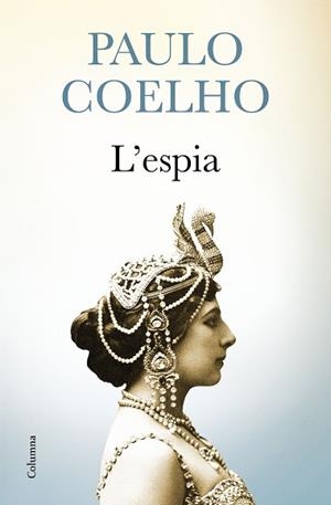 ESPIA, L' | 9788466421416 | COELHO, PAULO  | Llibreria Aqualata | Comprar libros en catalán y castellano online | Comprar libros Igualada