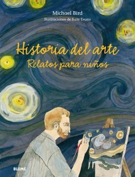 HISTORIA DEL ARTE. RELATOS PARA NIÑOS | 9788498019346 | BIRD, MICHAEL / EVANS, PETER | Llibreria Aqualata | Comprar libros en catalán y castellano online | Comprar libros Igualada