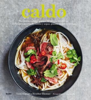 CALDO. LA COCINA NATURAL PARA LA SALUD Y LA NUTRICIÓN | 9788416138722 | EDGSON, VICKI / THOMAS, HEATHER | Llibreria Aqualata | Comprar libros en catalán y castellano online | Comprar libros Igualada