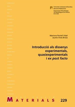 INTRODUCCIÓ ALS DISSENYS EXPERIMENTALS, QUASIEXPERIMENTALS I EX POST FACTO | 9788449042843 | PORTELL VIDAL, MARIONA/VIVES BROSA, JAUME | Llibreria Aqualata | Comprar libros en catalán y castellano online | Comprar libros Igualada