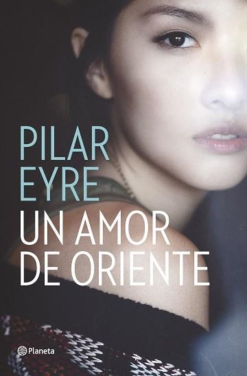 UN AMOR DE ORIENTE | 9788408161653 | EYRE, PILAR | Llibreria Aqualata | Comprar libros en catalán y castellano online | Comprar libros Igualada