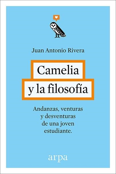 CAMELIA Y LA FILOSOFÍA. ANDANZAS, VENTURAS Y DESVENTURAS DE UNA JOVEN ESTUDIANTE | 9788416601240 | RIVERA RIVERA, JUAN ANTONIO | Llibreria Aqualata | Comprar llibres en català i castellà online | Comprar llibres Igualada