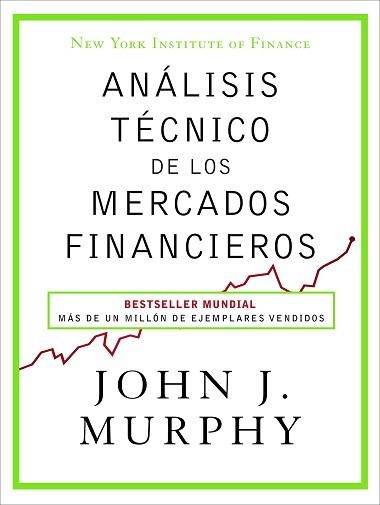 ANÁLISIS TÉCNICO DE LOS MERCADOS FINANCIEROS | 9788498754285 | MURPHY, JOHN J. | Llibreria Aqualata | Comprar libros en catalán y castellano online | Comprar libros Igualada