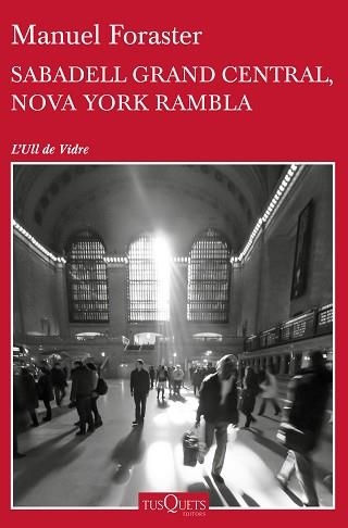 SABADELL GRAND CENTRAL, NOVA YORK RAMBLA | 9788490663400 | FORASTER GIRAVENT, MANUEL | Llibreria Aqualata | Comprar libros en catalán y castellano online | Comprar libros Igualada