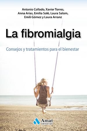 FIBROMIALGIA, LA | 9788497358644 | COLLADO CRUZ, ANTONIO/TORRES I MATA, XAVIER/ARIAS I GASSOL, ANNA/SOLE ALTARRIBA, EMILIA/SALOM SEMINA | Llibreria Aqualata | Comprar libros en catalán y castellano online | Comprar libros Igualada