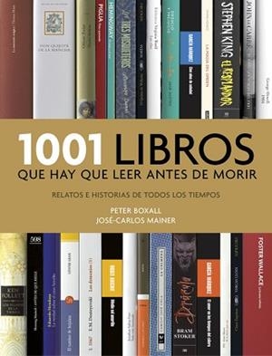 1001 LIBROS QUE HAY QUE LEER ANTES DE MORIR | 9788416449491 | BOXALL, PETER / MAINER, JOSE-CARLOS | Llibreria Aqualata | Comprar libros en catalán y castellano online | Comprar libros Igualada