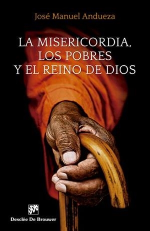 MISERICORDIA, LOS POBRES Y EL REINO DE DIOS, LA | 9788433028631 | ANDUEZA SOTERAS, JOSÉ MANUEL | Llibreria Aqualata | Comprar libros en catalán y castellano online | Comprar libros Igualada