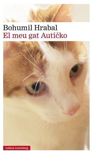MEU GAT AUTÍCKO, EL | 9788416734146 | HRABAL, BOHUMIL | Llibreria Aqualata | Comprar libros en catalán y castellano online | Comprar libros Igualada