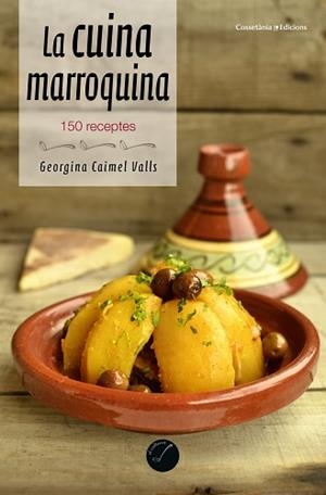 CUINA MARROQUINA, LA | 9788490344965 | CAIMEL VALLS, GEORGINA | Llibreria Aqualata | Comprar libros en catalán y castellano online | Comprar libros Igualada