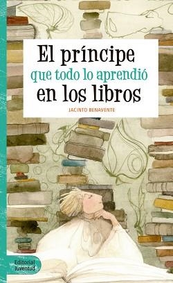 PRÍNCIPE QUE TODO LO APRENDIÓ EN LOS LIBROS, EL | 9788426144065 | BENAVENTE, JACINTO | Llibreria Aqualata | Comprar libros en catalán y castellano online | Comprar libros Igualada