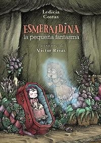 ESMERALDINA, LA PEQUEÑA FANTASMA | 9788469825006 | COSTAS, LEDICIA | Llibreria Aqualata | Comprar libros en catalán y castellano online | Comprar libros Igualada