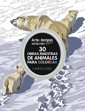 ARTE-TERAPIA 30 OBRAS MAESTRAS SOBRE ANIMALES PARA COLOREAR | 9788416641222 | LAROUSSE EDITORIAL | Llibreria Aqualata | Comprar libros en catalán y castellano online | Comprar libros Igualada