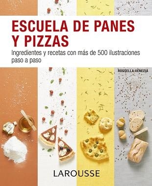 ESCUELA DE PANES Y PIZZAS | 9788416368891 | LAROUSSE EDITORIAL | Llibreria Aqualata | Comprar libros en catalán y castellano online | Comprar libros Igualada