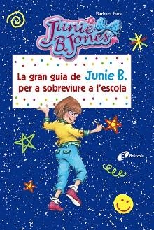 GRAN GUIA DE JUNIE B. PER A SOBREVIURE A L'ESCOLA | 9788499067490 | PARK, BARBARA | Llibreria Aqualata | Comprar libros en catalán y castellano online | Comprar libros Igualada