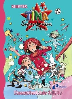 ENCANTERI DELS FOLLETS, L' (TINA SUPERBRUIXA I EN PITUS 17) | 9788499066967 | KNISTER | Llibreria Aqualata | Comprar libros en catalán y castellano online | Comprar libros Igualada