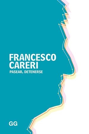 PASEAR, DETENERSE | 9788425229329 | CARERI, FRANCESCO | Llibreria Aqualata | Comprar libros en catalán y castellano online | Comprar libros Igualada