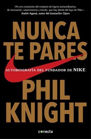 NUNCA TE PARES. AUTOBIOGRAFÍA DEL FUNDADOR DE NIKE | 9788416029778 | KNIGHT, PHIL | Llibreria Aqualata | Comprar llibres en català i castellà online | Comprar llibres Igualada