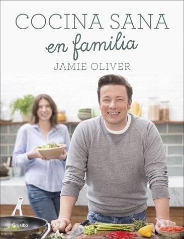 COCINA SANA EN FAMILIA | 9788416449569 | OLIVER, JAMIE | Llibreria Aqualata | Comprar libros en catalán y castellano online | Comprar libros Igualada