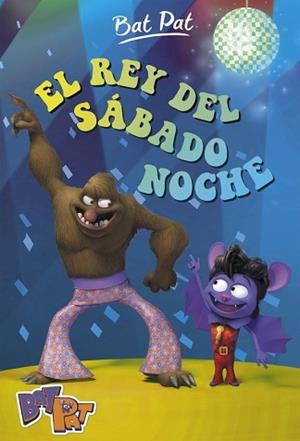 BAT PAT 6. EL REY DEL SÁBADO NOCHE | 9788490436622 | PAVANELLO, ROBERTO | Llibreria Aqualata | Comprar libros en catalán y castellano online | Comprar libros Igualada