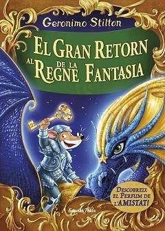 GRAN RETORN AL REGNE DE LA FANTASIA, EL | 9788491370161 | STILTON, GERONIMO | Llibreria Aqualata | Comprar llibres en català i castellà online | Comprar llibres Igualada