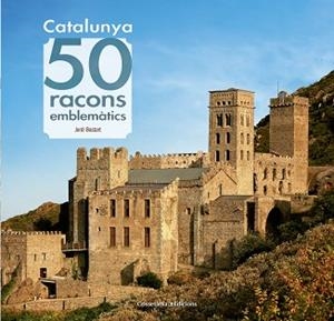 CATALUNYA. 50 RACONS EMBLEMÀTICS | 9788490344910 | BASTART I CASSÉ, JORDI | Llibreria Aqualata | Comprar llibres en català i castellà online | Comprar llibres Igualada