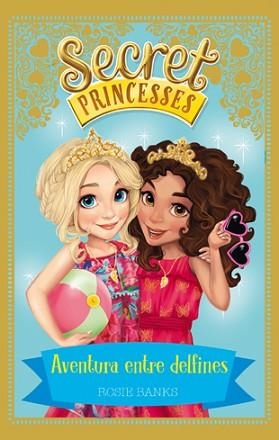 SECRET PRINCESSES 2. AVENTURA ENTRE DELFINES | 9788424658953 | BANKS, ROSIE | Llibreria Aqualata | Comprar libros en catalán y castellano online | Comprar libros Igualada