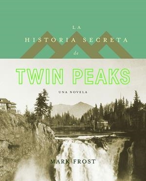 HISTORIA SECRETA DE TWIN PEAKS, LA | 9788408161813 | FROST, MARK | Llibreria Aqualata | Comprar libros en catalán y castellano online | Comprar libros Igualada