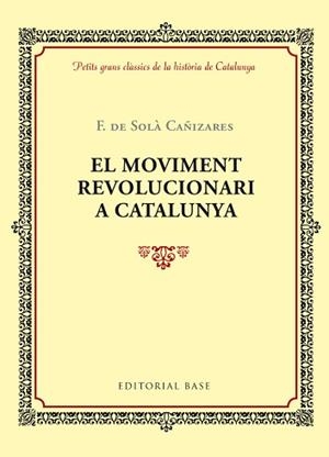 MOVIMENT REVOLUCIONARI A CATALUNYA, EL | 9788416587360 | DE SOLÀ I CAÑIZARES, F. | Llibreria Aqualata | Comprar llibres en català i castellà online | Comprar llibres Igualada