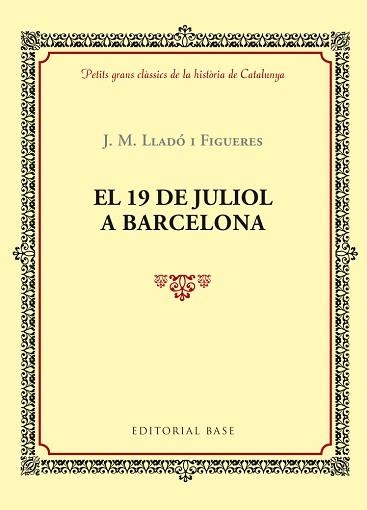 19 DE JULIOL A BARCELONA, EL | 9788416587377 | LLADÓ I FIGUERAS, J.M. | Llibreria Aqualata | Comprar llibres en català i castellà online | Comprar llibres Igualada