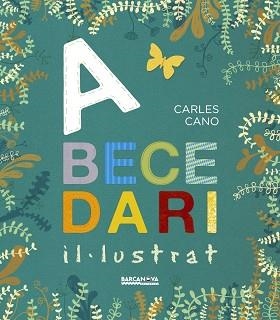 ABECEDARI IL·LUSTRAT | 9788448941291 | CANO, CARLES | Llibreria Aqualata | Comprar libros en catalán y castellano online | Comprar libros Igualada