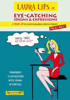 LAURA LIPS IN EYE-CATCHING IDIOMS & EXPRESSIONS | 9788460690818 | CHIDGEY, PAUL / LASALA GRIMALT, CLARA | Llibreria Aqualata | Comprar libros en catalán y castellano online | Comprar libros Igualada