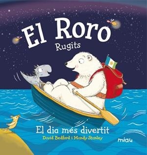 RORO, EL. RUGITS. EL DIA MÉS DIVERTIT | 9788416434244 | BEDFORD, DAVID / STANLEY, MANDY | Llibreria Aqualata | Comprar libros en catalán y castellano online | Comprar libros Igualada