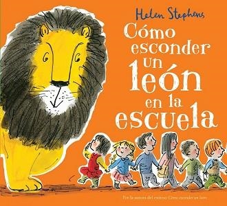 CÓMO ESCONDER UN LEÓN EN LA ESCUELA | 9788416712106 | STEPHENS, HELEN | Llibreria Aqualata | Comprar libros en catalán y castellano online | Comprar libros Igualada